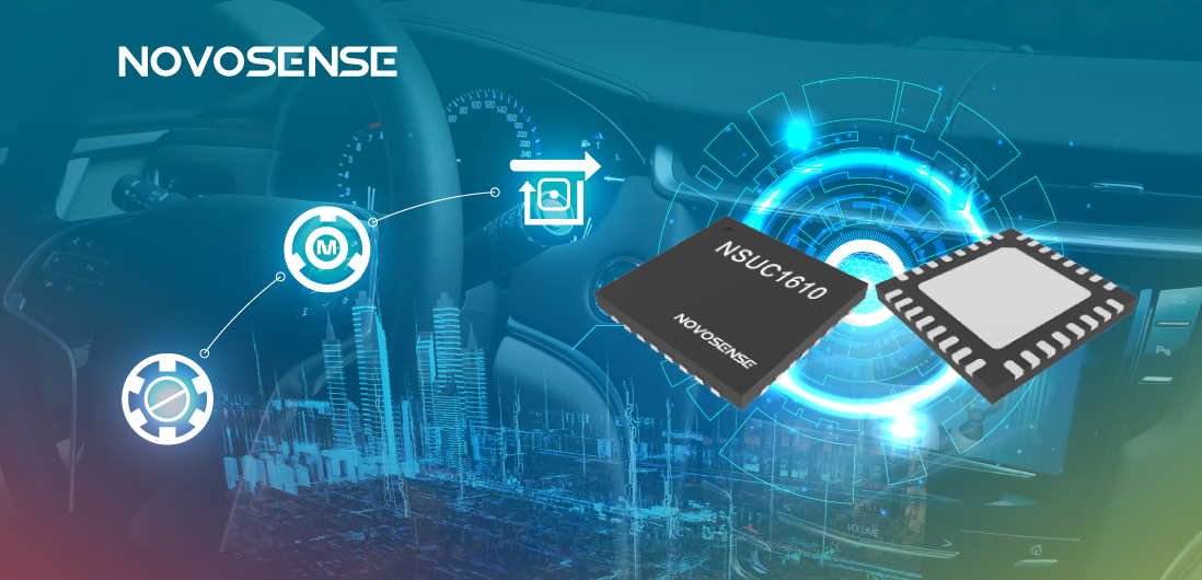 NOVOSENSE NSUC1610： 車載用マイクロ&スペシャルモータドライバSoC